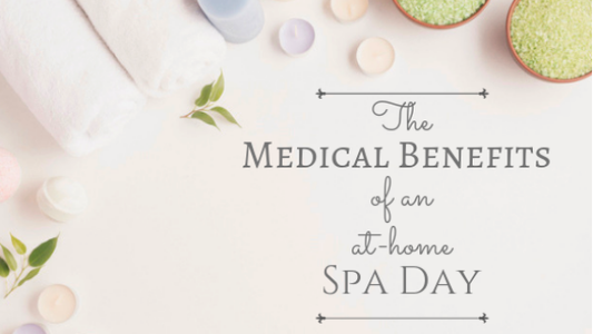 Medical Benefits of an At-Home Spa Day