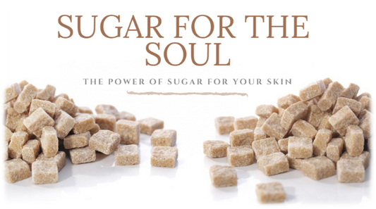 Sugar for the Soul… The Power of Sugar for Your Skin