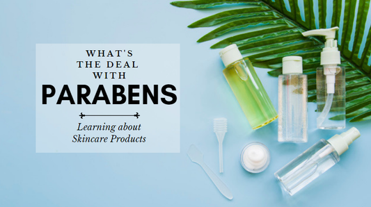 What’s the Deal with Parabens? Learning about Skincare Products