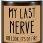 Lovery Birthday Gifts for Women, Funny Gifts for Best Friend Women - My Last Nerve Candle - Unique Birthday Gifts for Women, Her, Mom, BFF, Sister
