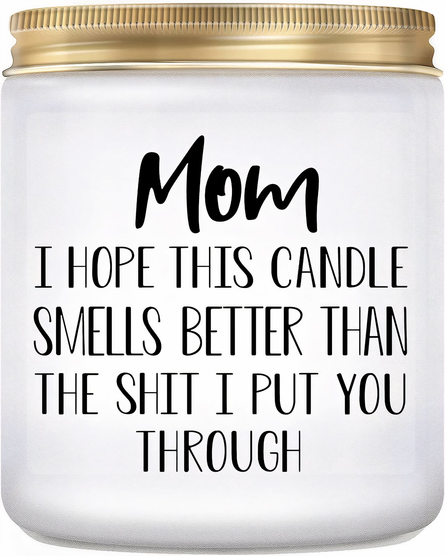 Lovery Mothers Day vanilla Scented Soy Wax Candle "The shit I put you Through"